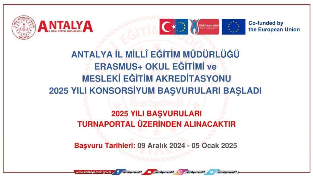 2025 Yılı Erasmus+ Okul Eğitimi ve Mesleki Eğitim Alanında Konsorsiyum Üye Başvuruları 09 Aralık 2024 - 05 Ocak 2025 Tarihleri Arasında Alınacaktır.